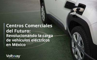 Centros Comerciales del Futuro: Revolucionando la carga de vehículos eléctricos en México